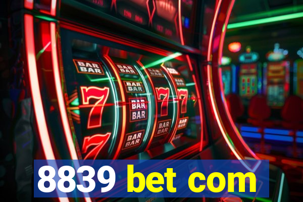 8839 bet com